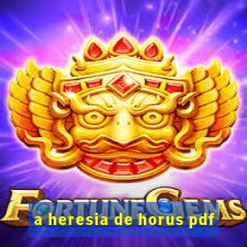 a heresia de horus pdf